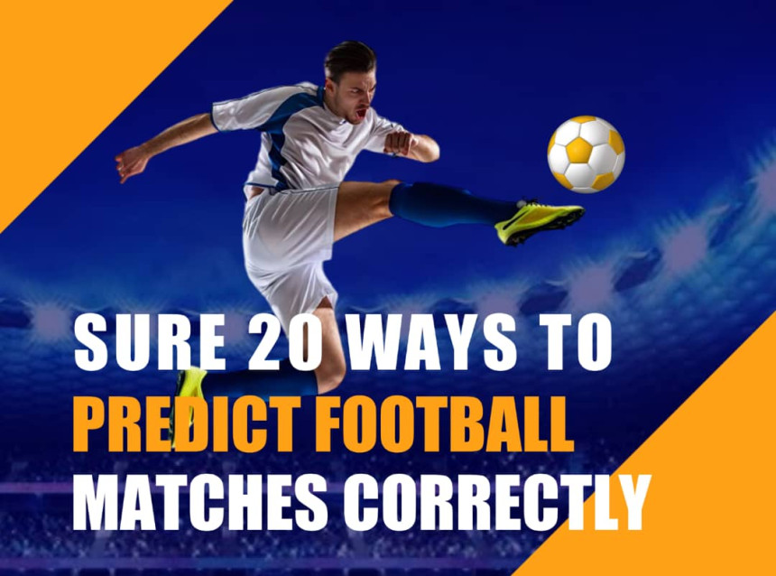 Learn 20 Ways to Predict Football Matches Correctly